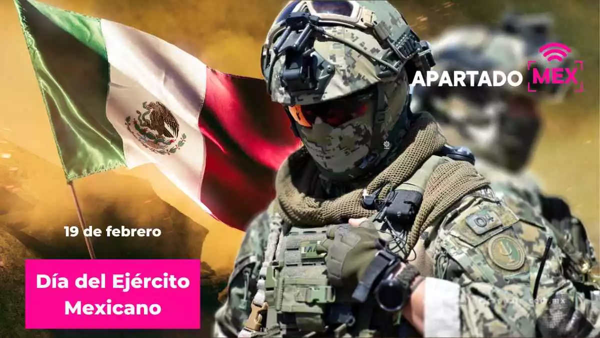 El 19 de febrero se conmemora el día del Ejército Mexicano