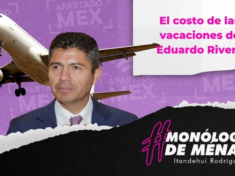 El costo de las vacaciones de Eduardo Rivera