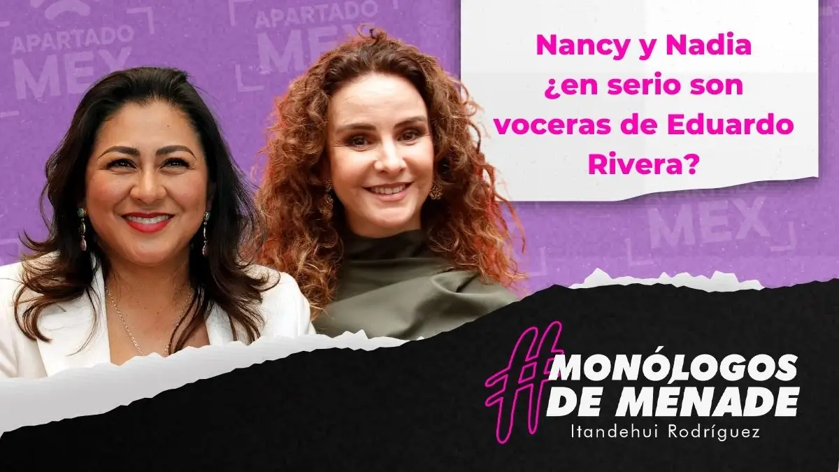 Nancy y Nadia ¿en serio son voceras de Eduardo Rivera?