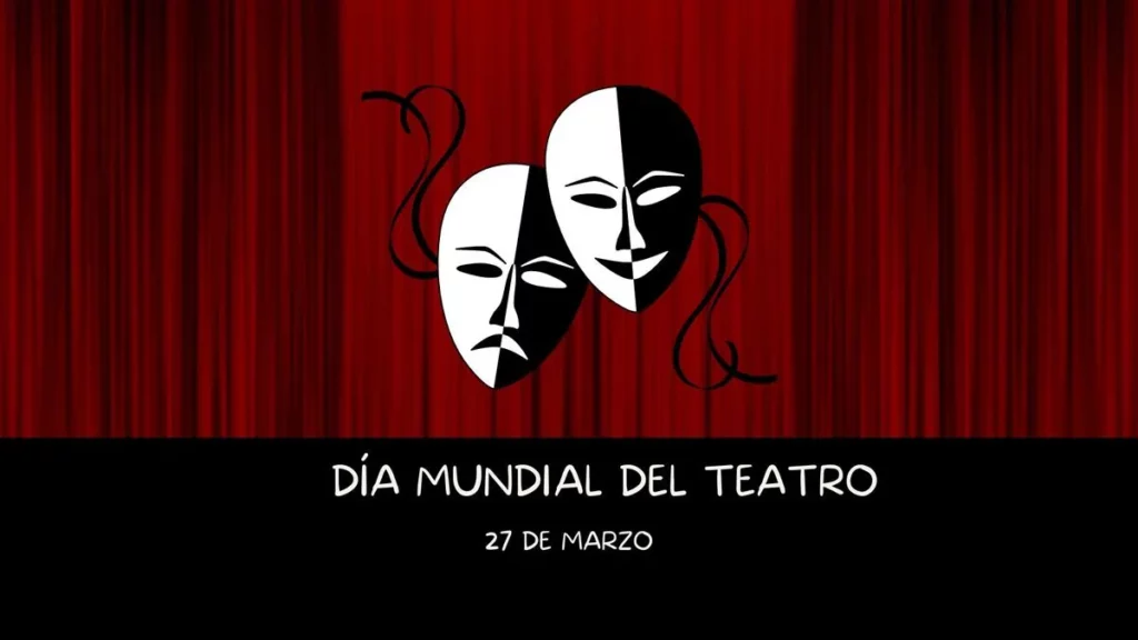 Celebrando la creatividad y la pasión: Día Mundial del Teatro