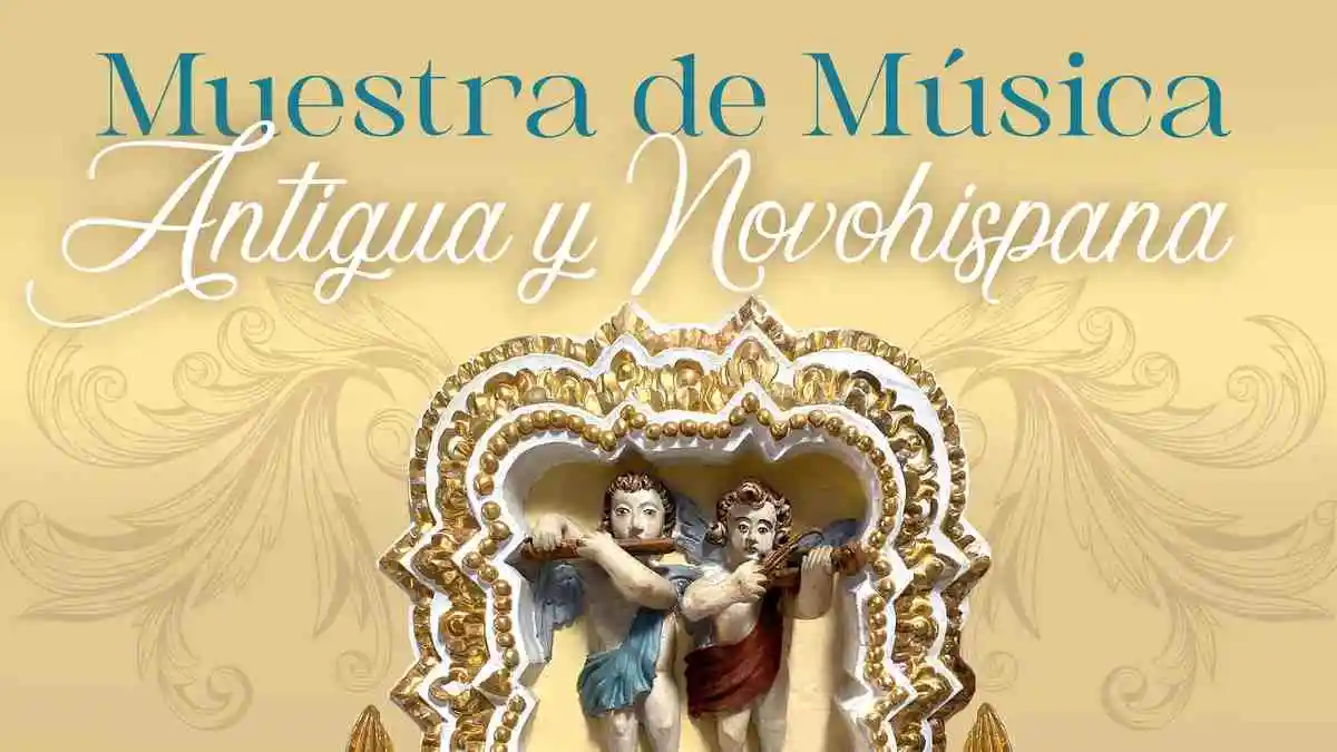 Será presentada "Muestra de Música Antigua y Novohispana" en el Centro Histórico