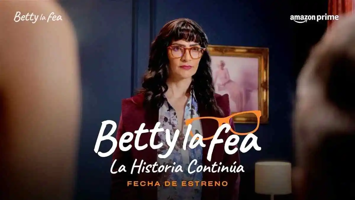 'Betty la fea, la historia continúa' llega con nostalgia y nuevas emociones